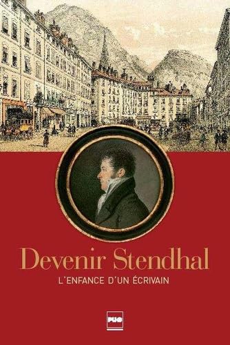 Beispielbild fr DEVENIR STENDHAL - L'ENFANCE D'UN ECRIVAIN zum Verkauf von Housing Works Online Bookstore