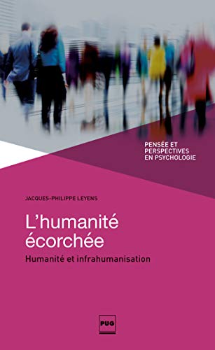Beispielbild fr L'humanit corche: Humanit et infrahumanisation zum Verkauf von Gallix