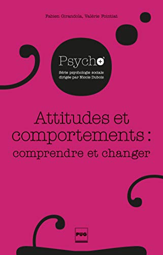 Beispielbild fr Attitudes et comportements : comprendre et changer [FRENCH LANGUAGE - Soft Cover ] zum Verkauf von booksXpress