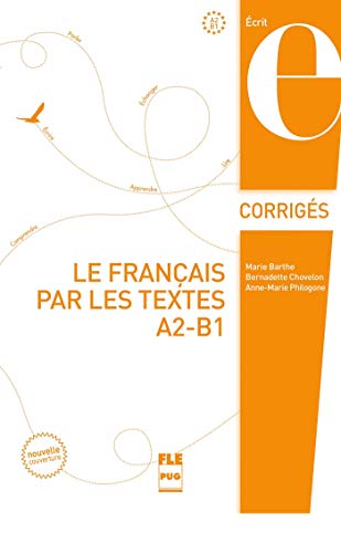 Beispielbild fr Le franais par les textes A2-B1 : Corrigs des exercices zum Verkauf von Revaluation Books