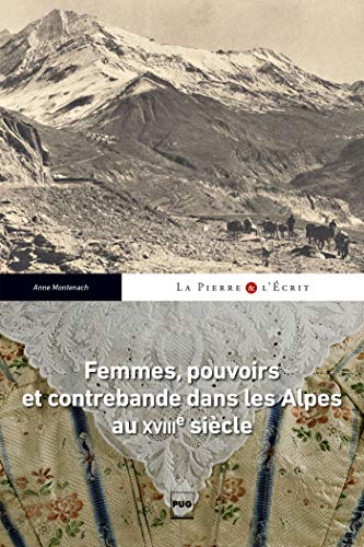 Stock image for FEMMES POUVOIRS ET CONTREBANDE DANS LES ALPES AU 18E SIECLE for sale by WorldofBooks