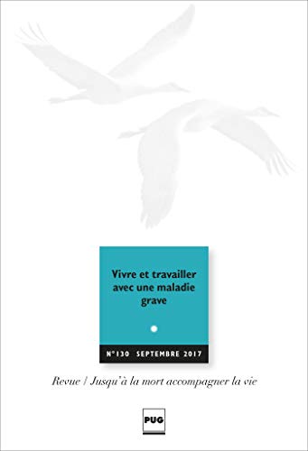 Imagen de archivo de JALMALV - N 130 - SEPTEMBRE 2017: Vivre et travailler avec un maladie grave a la venta por Ammareal