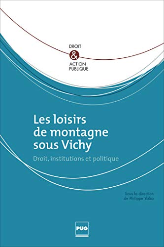 Stock image for Loisirs de montagne sous Vichy (Les): Droit, institutions et politique YOLKA, Philippe for sale by BIBLIO-NET