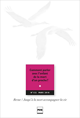 9782706142017: JALMALV - N 132 - MARS 2018: Comment parler avec l'enfant de la mort d'un proche ?