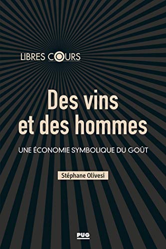 Beispielbild fr Des vins et des hommes: Une conomie symbolique du got zum Verkauf von Gallix