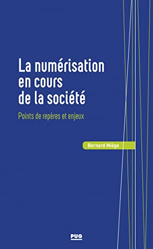 Beispielbild fr La numrisation en cours de la socit: Points de repre, enjeux zum Verkauf von Gallix