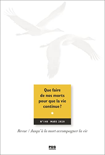 Imagen de archivo de Jusqu' La Mort Accompagner La Vie, N 140. Que Faire De Nos Morts Pour Que La Vie Continue ? a la venta por RECYCLIVRE