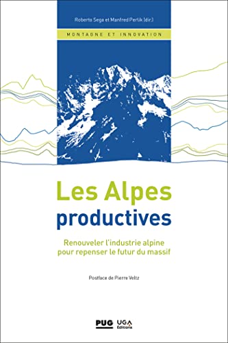 Imagen de archivo de Les Alpes productives: Renouveler l'industrie alpine pour repenser le futur du massif a la venta por WorldofBooks