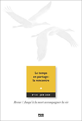 Beispielbild fr Jusqu' La Mort Accompagner La Vie, N 141. Le Temps En Partage : La Rencontre zum Verkauf von RECYCLIVRE