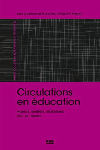 Stock image for Circulations en ducation: Acteurs, modles, institutions (XIXe-XXe?sicle) for sale by Ammareal