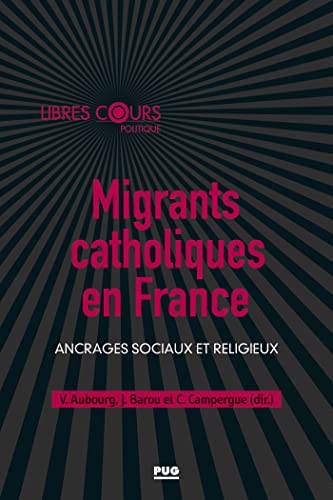 Beispielbild fr Migrants Catholiques En France : Ancrages Sociaux Et Religieux zum Verkauf von RECYCLIVRE