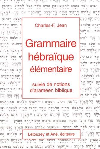 Grammaire hÃ©braÃ¯que Ã©lÃ©mentaire: Suivie de notions d'aramÃ©en biblique (9782706300363) by Jean, Charles-F