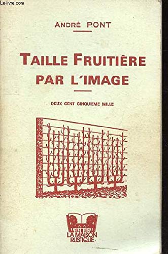 Stock image for TAILLE FRUITIERE PAR L'IMAGE NOMBREUSES ILLUSTRATIONS EN NOIR (Beaux livres) (French Edition) for sale by pompon