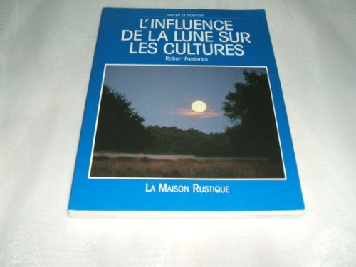 Stock image for L'Influence de la lune sur les cultures for sale by Librairie Th  la page