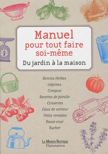 Beispielbild fr Manuel Pour Tout Faire Soi-mme : Du Jardin  La Maison zum Verkauf von RECYCLIVRE