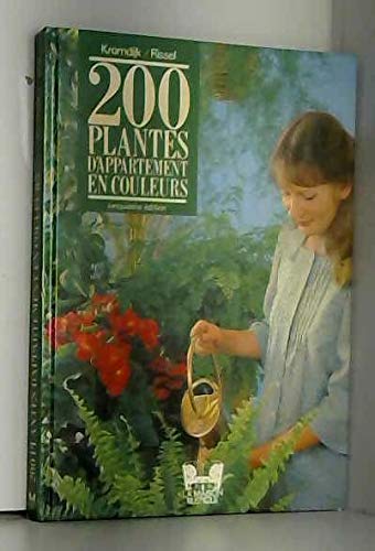 Stock image for 200 Plantes d'appartement en couleurs : Comment les choisir et les soigner for sale by Ammareal