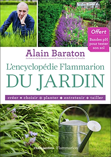 Stock image for L'Encyclopdie Flammarion du jardin: crer, choisir, planter, entretenir, tailler for sale by Gallix