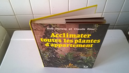 Imagen de archivo de Acclimater toutes les plantes d'appartement a la venta por Librairie Th  la page