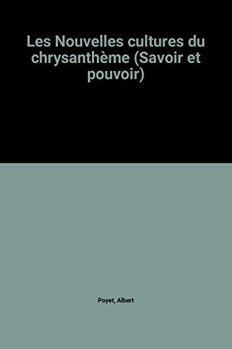Beispielbild fr Les Nouvelles cultures du chrysanthme (Savoir et pouvoir) zum Verkauf von Ammareal