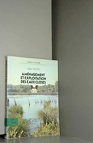 Beispielbild fr Amnagement et Exploitation Des Eaux Closes zum Verkauf von Librairie Pgorier