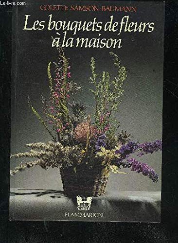 Beispielbild fr Les Bouquets de fleurs  la maison zum Verkauf von Ammareal