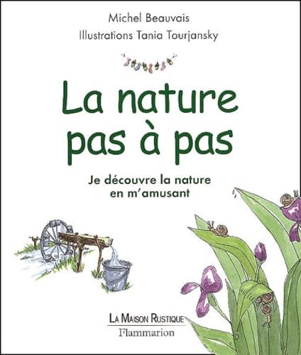 Beispielbild fr La Nature pas  pas : Je dcouvre la nature en m'amusant zum Verkauf von Ammareal