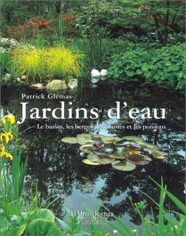 Beispielbild fr Jardins D'eau : Le Bassin, Les Berges, Les Plantes Et Les Poissons zum Verkauf von RECYCLIVRE