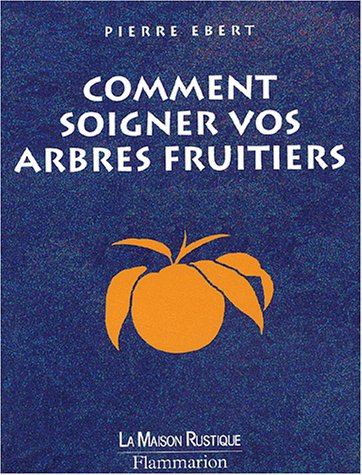 Beispielbild fr Comment soigner vos arbres fruitiers zum Verkauf von Ammareal