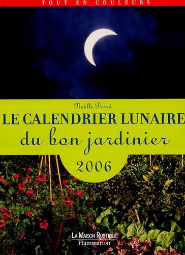 Beispielbild fr LE CALENDRIER LUNAIRE DU BON JARDINIER 2006 zum Verkauf von Ammareal