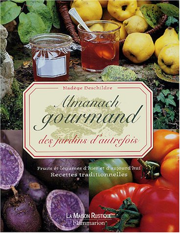 Beispielbild fr Almanach Gourmand Des Jardins D'autrefois zum Verkauf von RECYCLIVRE
