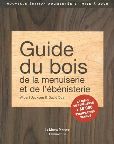 Stock image for Guide du bois, de la menuiserie et de l'ebenisterie ne for sale by ma petite librairie