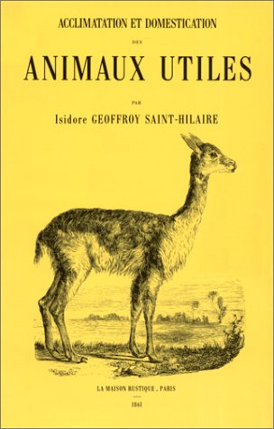 9782706603457: Acclimatation et domestication des animaux utiles: - REEDITION EN FAC-SIMILE DE L'EDITION DE 1861