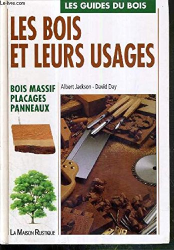 Stock image for Les guides du bois : Les bois et leurs usages - Bois massif, placages, panneaux for sale by Ammareal
