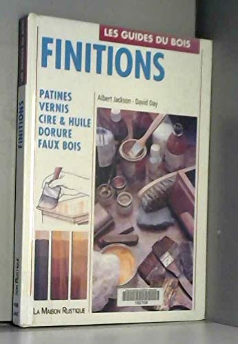 Finitions: Patines, vernis, cire & huile, dorure, faux bois (9782706605345) by Jackson, Albert; Day, David