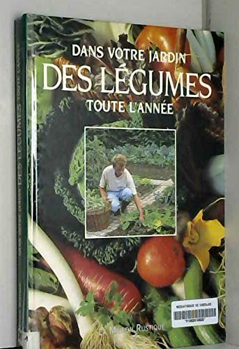 9782706607639: Dans votre jardin des lgumes toute l'anne