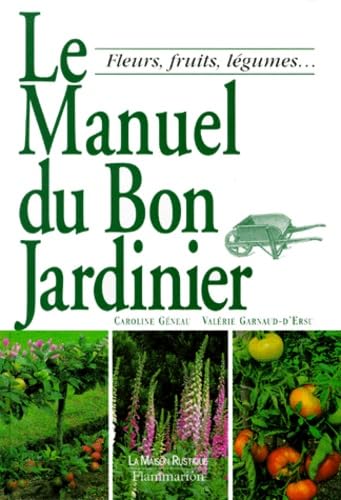 9782706607745: Le Manuel Du Bon Jardinier