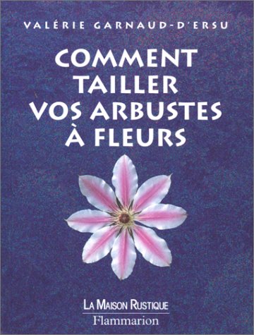Beispielbild fr Comment tailler vos arbustes  fleurs zum Verkauf von Ammareal