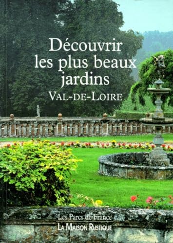 Beispielbild fr Dcouvrir les plus beaux jardins. Val-de-Loire zum Verkauf von Alplaus Books