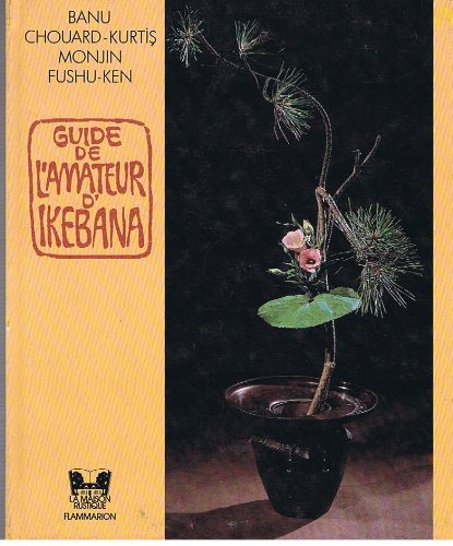 Imagen de archivo de Guide de l'amateur d'ikebana a la venta por Ammareal