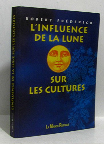 Beispielbild fr L'influence de la lune sur les cultures zum Verkauf von Ammareal