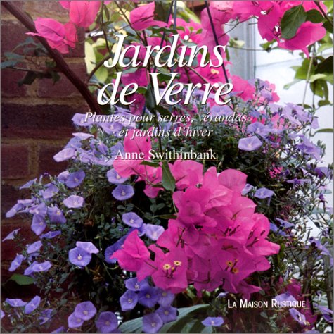 Beispielbild fr Jardins De Verre : Plantes Pour Serres, Vrandas Et Jardins D'hiver zum Verkauf von RECYCLIVRE