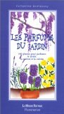 Imagen de archivo de Les Parfums du jardin a la venta por EPICERIE CULTURELLE