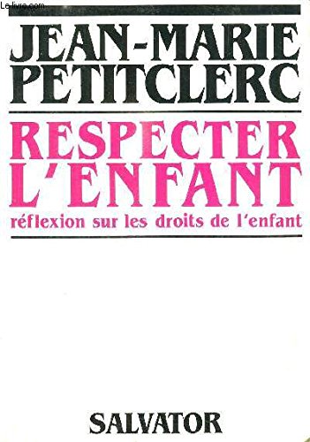 RESPECTER L ENFANT REFLEXION SUR LES DROITS DE L ENFANT