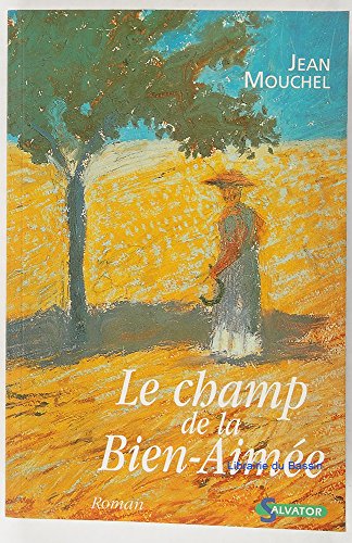 Beispielbild fr Le Champ de la bien-aime zum Verkauf von Ammareal