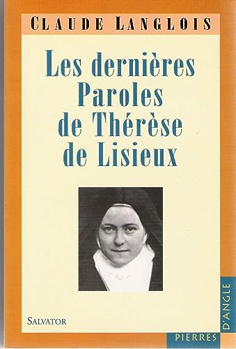 Beispielbild fr Les dernires paroles de Thrse de Lisieux zum Verkauf von A TOUT LIVRE