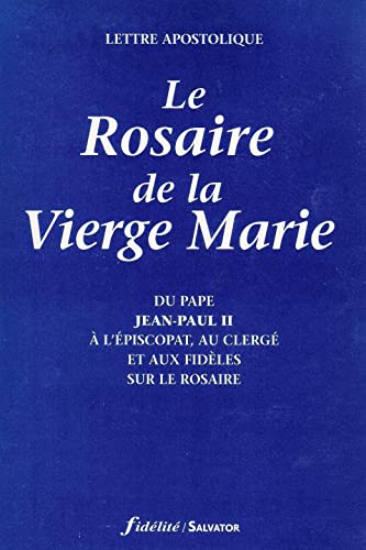 Beispielbild fr Le Rosaire de la Vierge Marie. Lettre apostolique du Pape Jean-Paul II  l'Episcopat, au clerg et aux fidles sur le Rosaire zum Verkauf von Librairie Th  la page