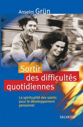 9782706703386: Sortir des difficults quotidiennes : La spiritualit des saints pour le dveloppement personnel