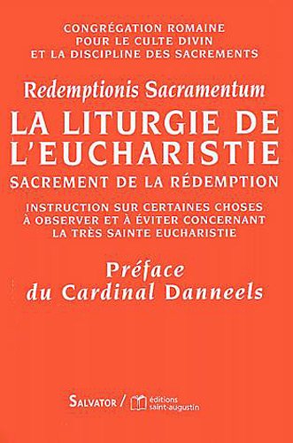 Imagen de archivo de La liturgie de l'Eucharistie : Sacrement de la rdemption, aux vques, aux prtres et aux diacres, et  tous les fidles lacs a la venta por LibrairieLaLettre2