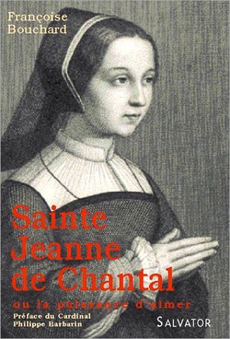 Imagen de archivo de Sainte Jeanne de Chantal ou la puissance d'aimer a la venta por medimops