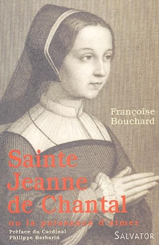 Stock image for Sainte Jeanne De Chantal Ou La Puissance D'aimer for sale by RECYCLIVRE